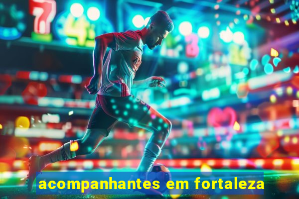 acompanhantes em fortaleza